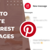 How To Delete Pinterest Messages: Quick & Easy Guide