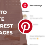 How To Delete Pinterest Messages: Quick & Easy Guide