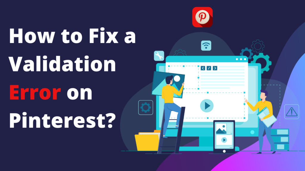 What Does Validation Error Mean on Pinterest