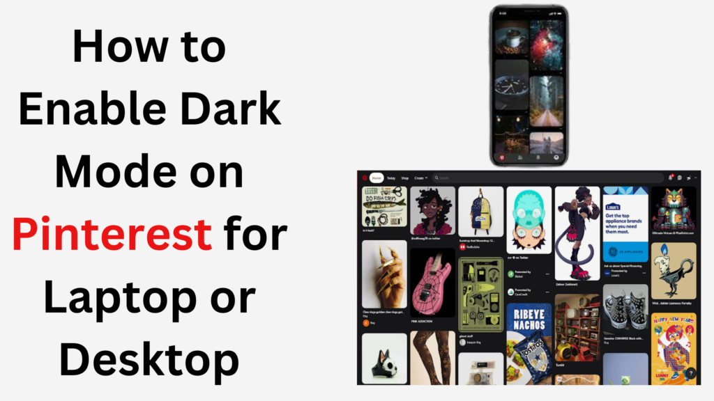 How to Make Your Pinterest Dark Mode on Laptop