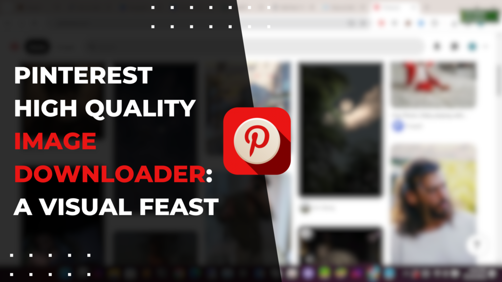 Pinterest High Quality Image Downloader