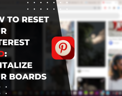 How to Reset Your Pinterest Feed Revitalize Your Boards