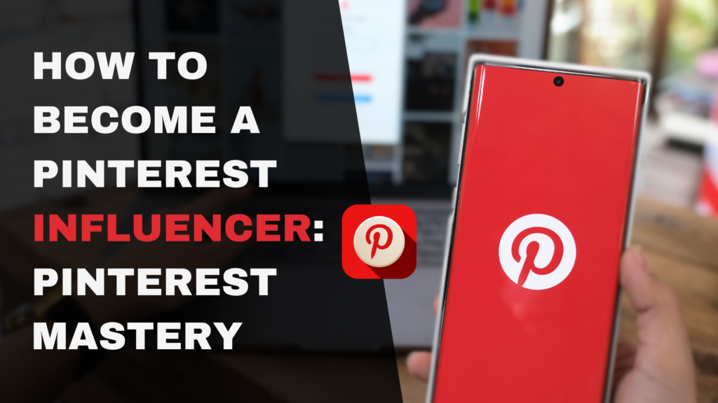 How to Become a Pinterest Influencer