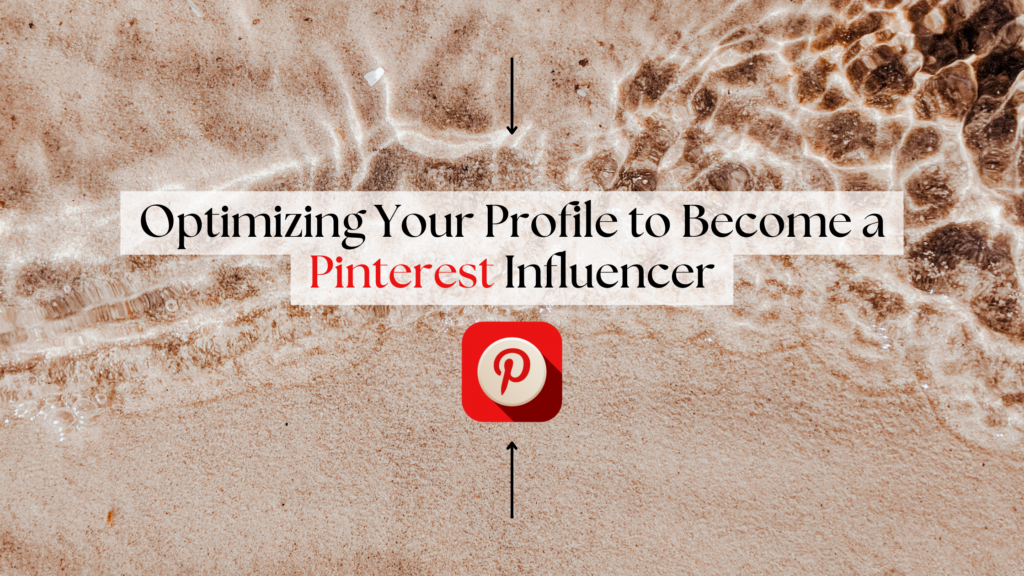 How to Become a Pinterest Influencer