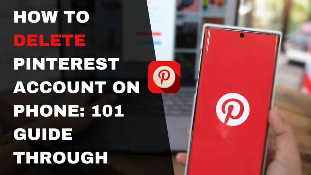 How to Delete Pinterest Account on Phone