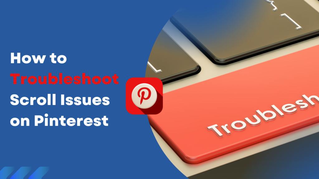 Why Can't I Scroll on Pinterest?