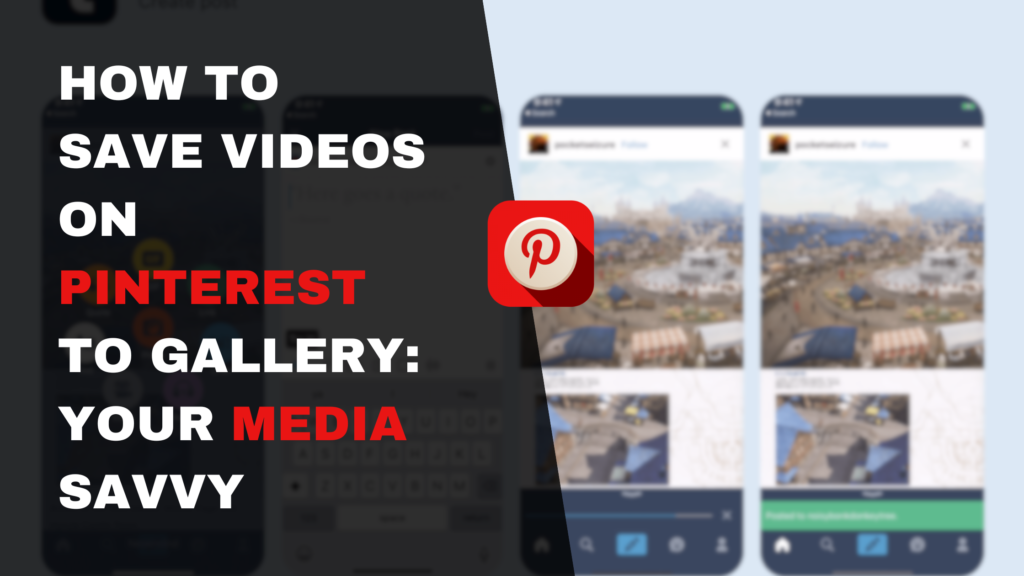 How to Save Videos on Pinterest to Gallery: Your Media Savvy