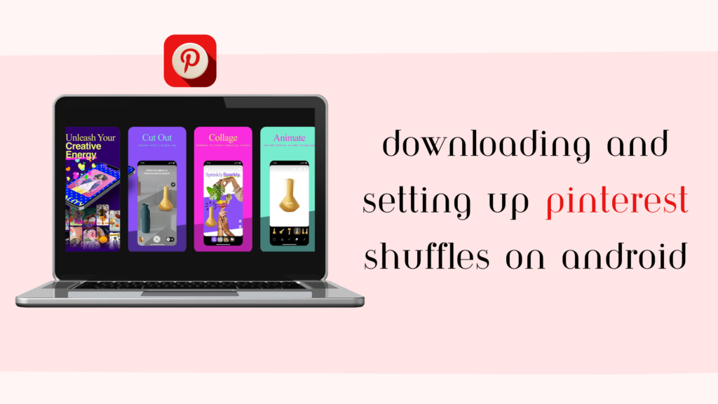 How to Get Pinterest Shuffles on Android
