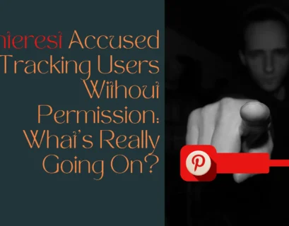 Pinterest Accused of Tracking Users Without Permission: What's Really Going On?