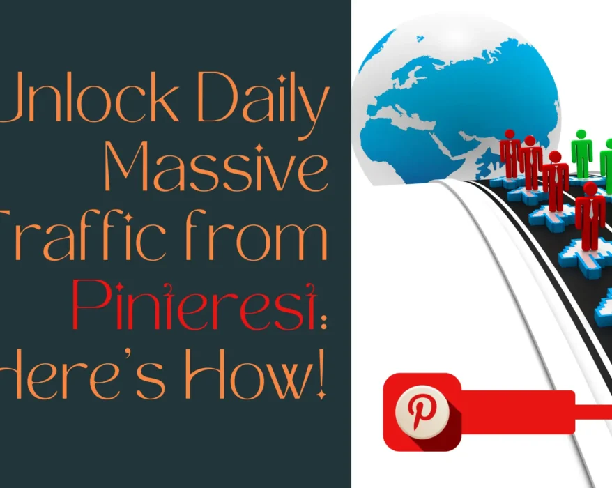 Unlock Daily Massive Traffic from Pinterest: Here’s How!