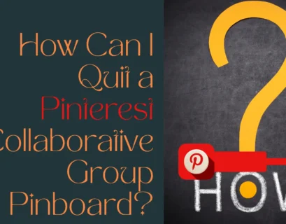 How Can I Quit a Pinterest Collaborative Group Pinboard?