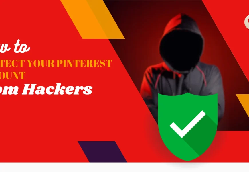 How to Protect Your Pinterest Account from Hackers