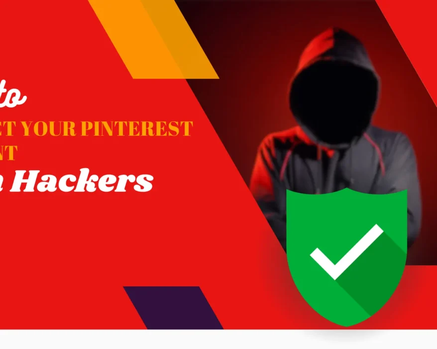 How to Protect Your Pinterest Account from Hackers