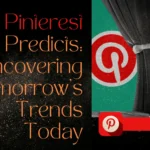 Pinterest Predicts: Uncovering Tomorrow’s Trends Today