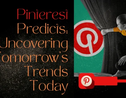 Pinterest Predicts: Uncovering Tomorrow’s Trends Today