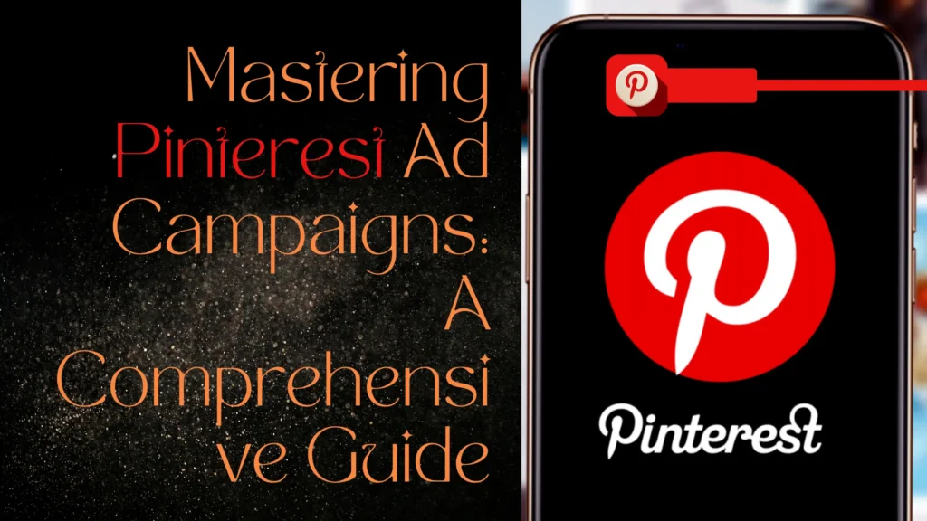 Mastering Pinterest Ad Campaigns