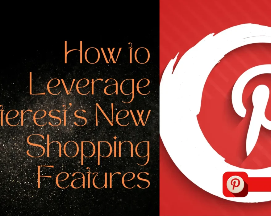 How to Leverage Pinterest's New Shopping Features
