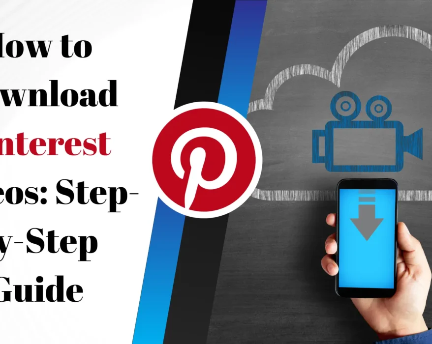 How to Download Pinterest Videos: Step-by-Step Guide