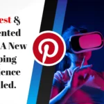 Pinterest & Augmented Reality: A New Shopping Experience Unveiled