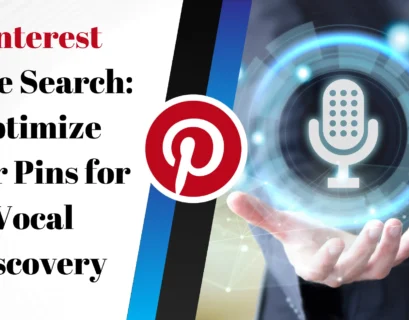 Pinterest Voice Search: Optimize Your Pins for Vocal Discovery