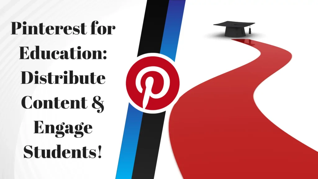 Pinterest for Education: Distribute Content & Engage Students!