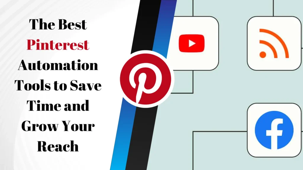 The Best Pinterest Automation Tools to Save Time and Grow Your Reach