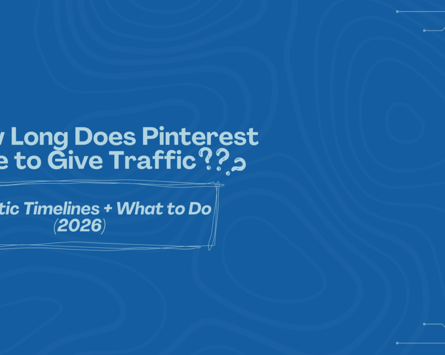 How Long Does Pinterest Take to Give Traffic