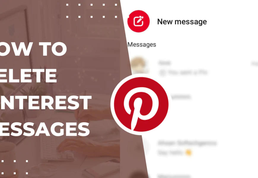 How To Delete Pinterest Messages: Quick & Easy Guide