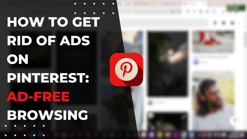 How to Get Rid of Ads on Pinterest