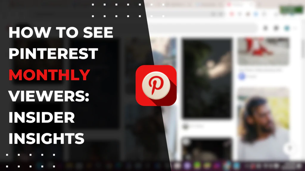 How to See Pinterest Monthly Viewers