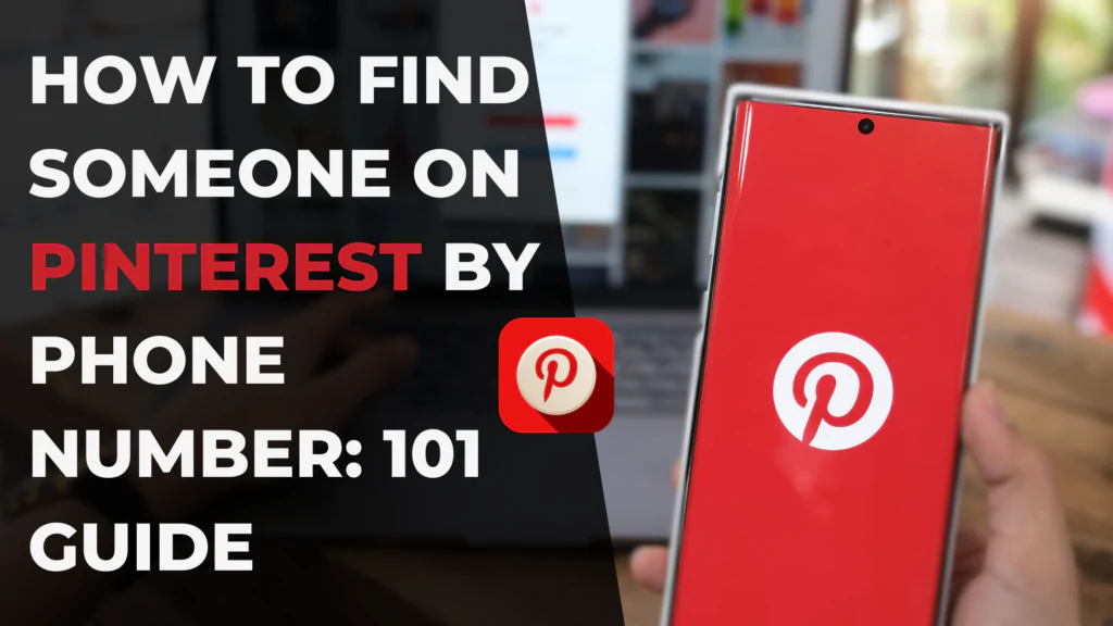 How to Find Someone on Pinterest by Phone Number