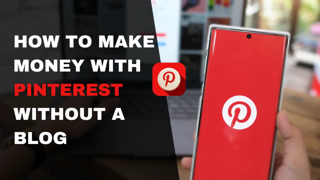 How to Make Money with Pinterest Without a Blog