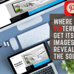 Where Does Pinterest Get Its Images? Revealing the Source!